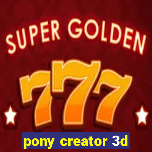 pony creator 3d